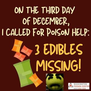 Washington Poison Center - 3 Edibles Missing