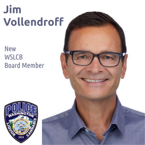 Jim Vollendroff - New WSLCB Board Member