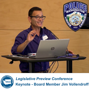 WACA - Legislative Preview Conference - Keynote - WSLCB Board Member Jim Vollendroff