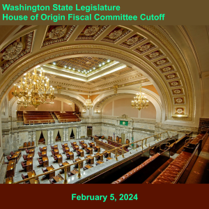 WA Legislature - House of Origin Fiscal Committee Cutoff (February 5, 2024)